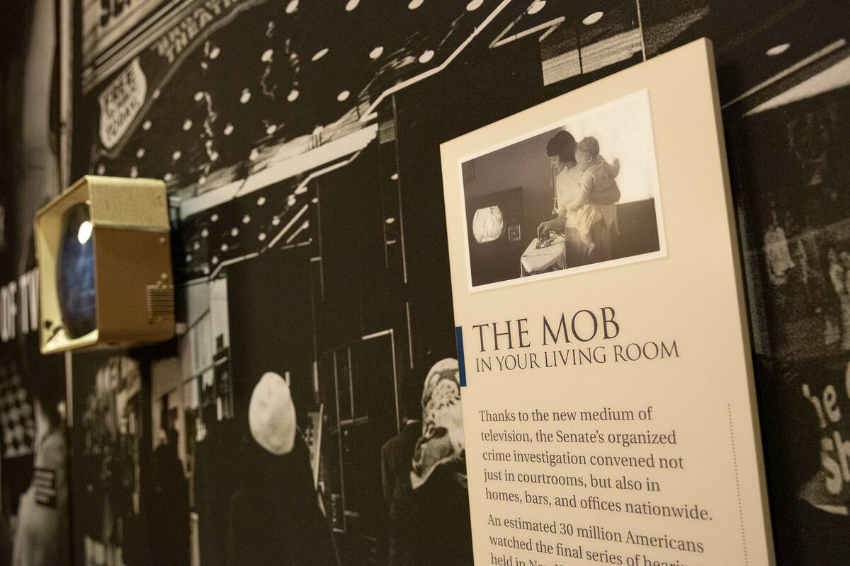 The courthouse exhibit explains how organized crime became part of daily life through televisio ...