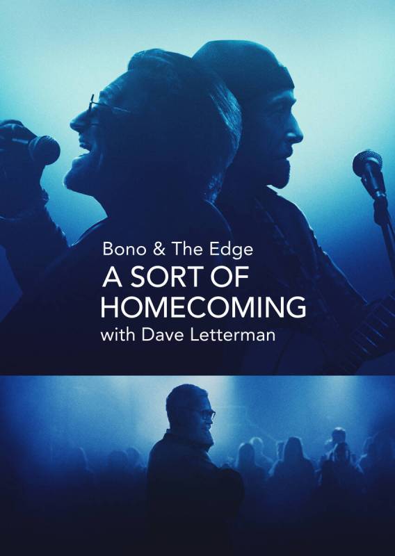 Bono & the Edge: A Sort of Homecoming, with Dave Letterman. (Disney)
