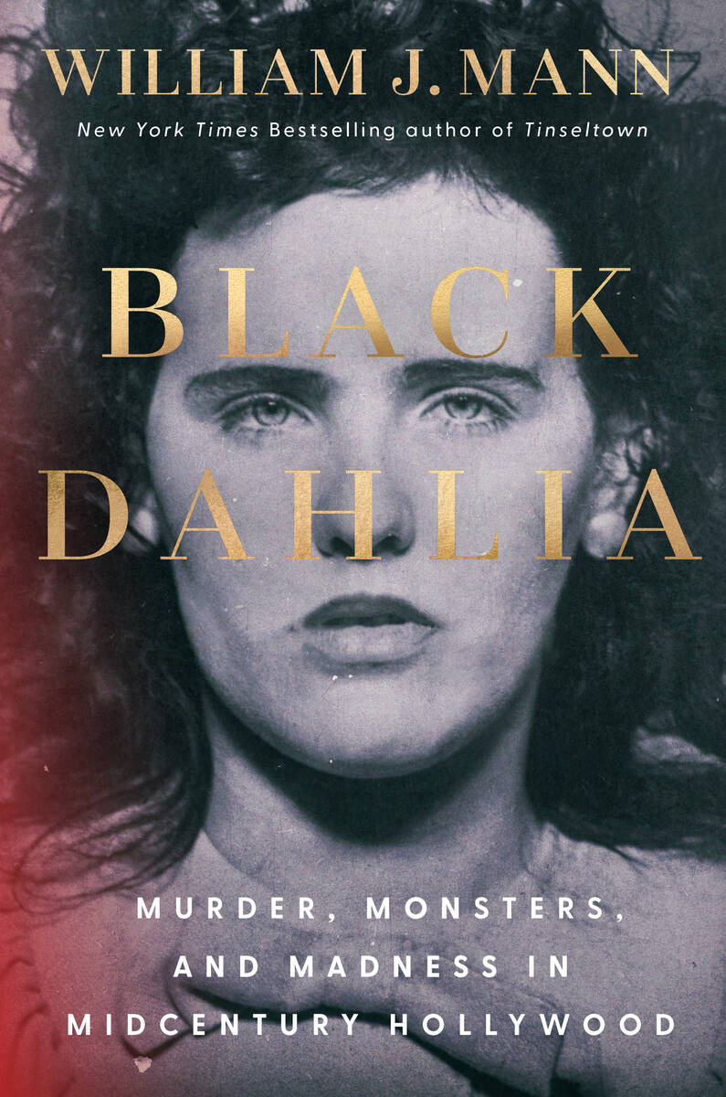 "Black Dahlia: Murder, Monsters, and Madness in Midcentury Hollywood" by William J. Mann. MUST ...